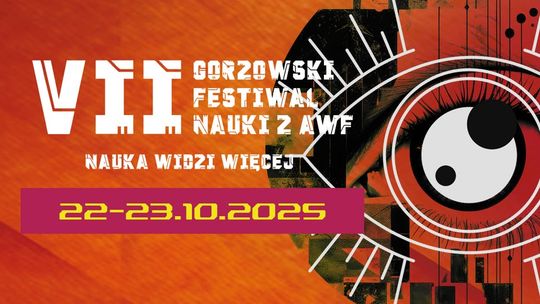 7. Gorzowski Festiwal Nauki 7. Gorzowski Festiwal Nauki