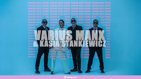 Varius Manx & Kasia Stankiewicz - Super Ego Tour