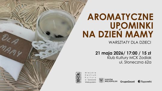 Aromatyczne upominki na Dzień Mamy - warsztaty dla dzieci