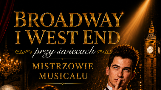 Broadway i West End przy świecach - Mistrzowie Musicalu