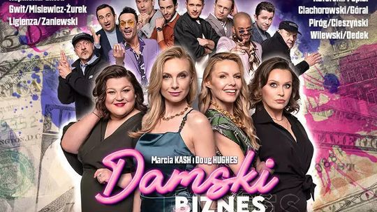 Damski Biznes - Przezabawna farsa w gwiazdorskiej obsadzie