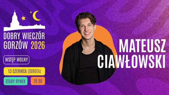 Dobry Wieczór Gorzów - Mateusz Ciawłowski