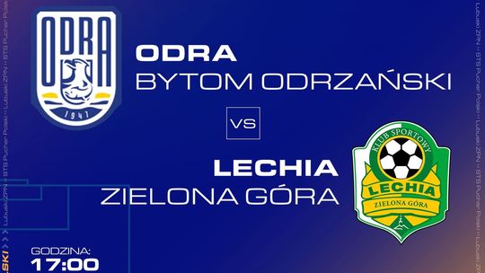 Finał lubuskiego Pucharu Polski: Odra Bytom Odrzański - Lechia Zielona Góra