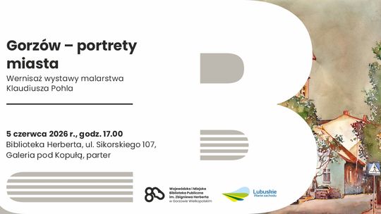 Gorzów - portrety miasta – wernisaż wystawy malarstwa Klaudiusza Pohla