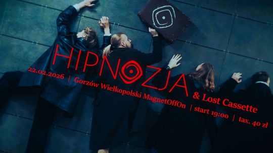 Hipnozja & Lost Cassette - koncert Hipnozja & Lost Cassette - koncert