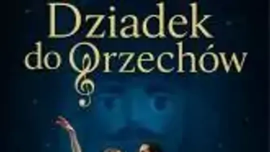 International Grand Ballet - Dziadek do Orzechów