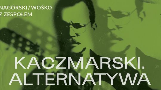Kaczmarski. Alternatywa - Nagórski / Wośko