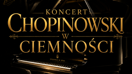 Koncert Chopinowski w Ciemności