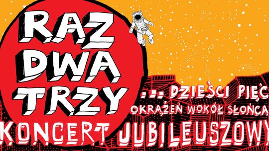 Koncert Jubileuszowy Zespołu Raz, Dwa, Trzy... dzieści pięć okrążeń wokół Słońca