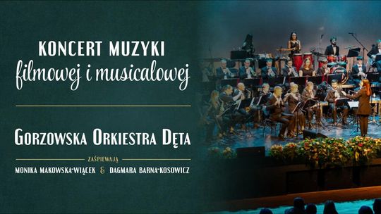 Koncert Muzyki Filmowej i Musicalowej Gorzowskiej Orkiestry Dętej