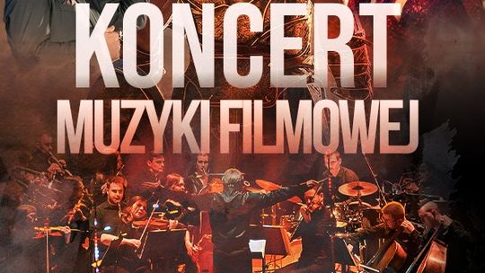 Koncert Muzyki Filmowej w wykonaniu Orkiestry Maximus