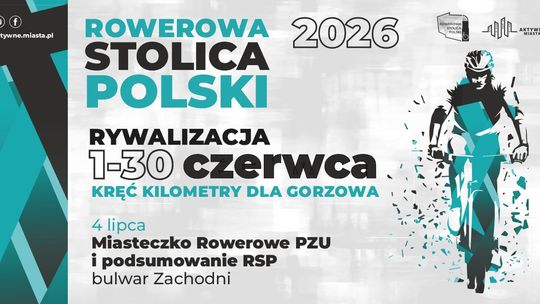 Kręć kilometry dla Gorzowa - Rowerowa Stolica Polski