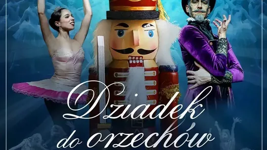 Królewski Balet Klasyczny - Dziadek do Orzechów