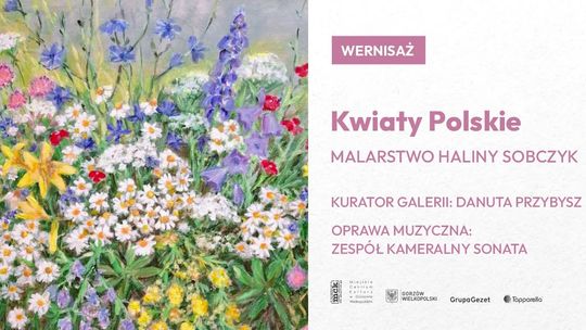 Kwiaty Polskie - wystawa malarstwa Haliny Sobczyk