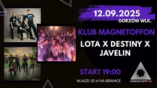Lota x Destiny x Javelin - koncert