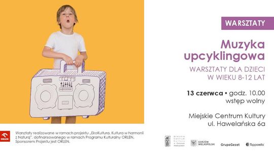 Muzyka upcyklingowa - warsztaty dla dzieci