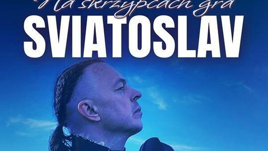Na skrzypcach gra Sviatoslav