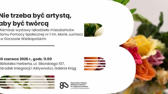 Nie trzeba być artystą, aby być twórcą – wernisaż wystawy rękodzieła