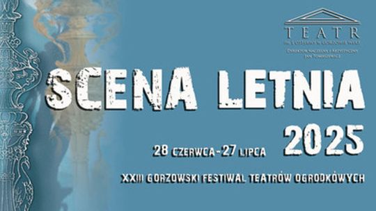 Scena Letnia 2025 - XXIII Gorzowski Festiwal Teatrów Ogródkowych