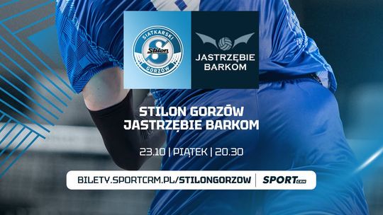 Stilon Gorzów - Jastrzębie Barkom