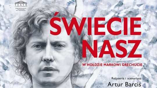 Świecie Nasz - spektakl