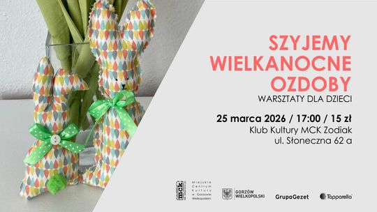 Szyjemy wielkanocne ozdoby - warsztaty dla dzieci