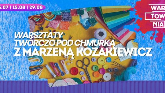 Wartownia - Warsztaty twórcze pod chmurką