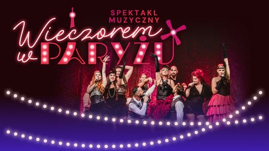 Wieczorem w Paryżu - spektakl muzyczny