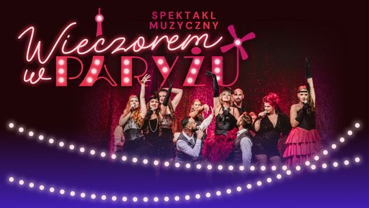 Wieczorem w Paryżu - spektakl muzyczny