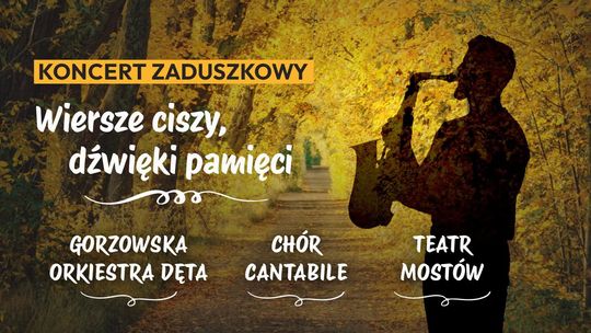 Wiersze ciszy, dźwięki pamięci - koncert poetycko-muzyczny