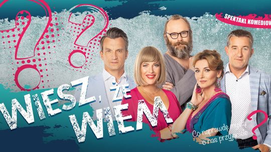 Wiesz, że wiem - spektakl