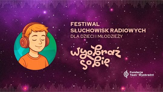 Wyobraź Sobie - Festiwal słuchowisk radiowych dla dzieci i młodzieży