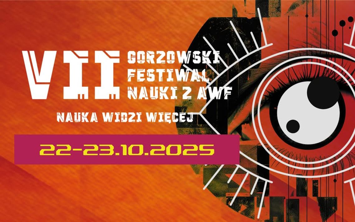 7. Gorzowski Festiwal Nauki 7. Gorzowski Festiwal Nauki