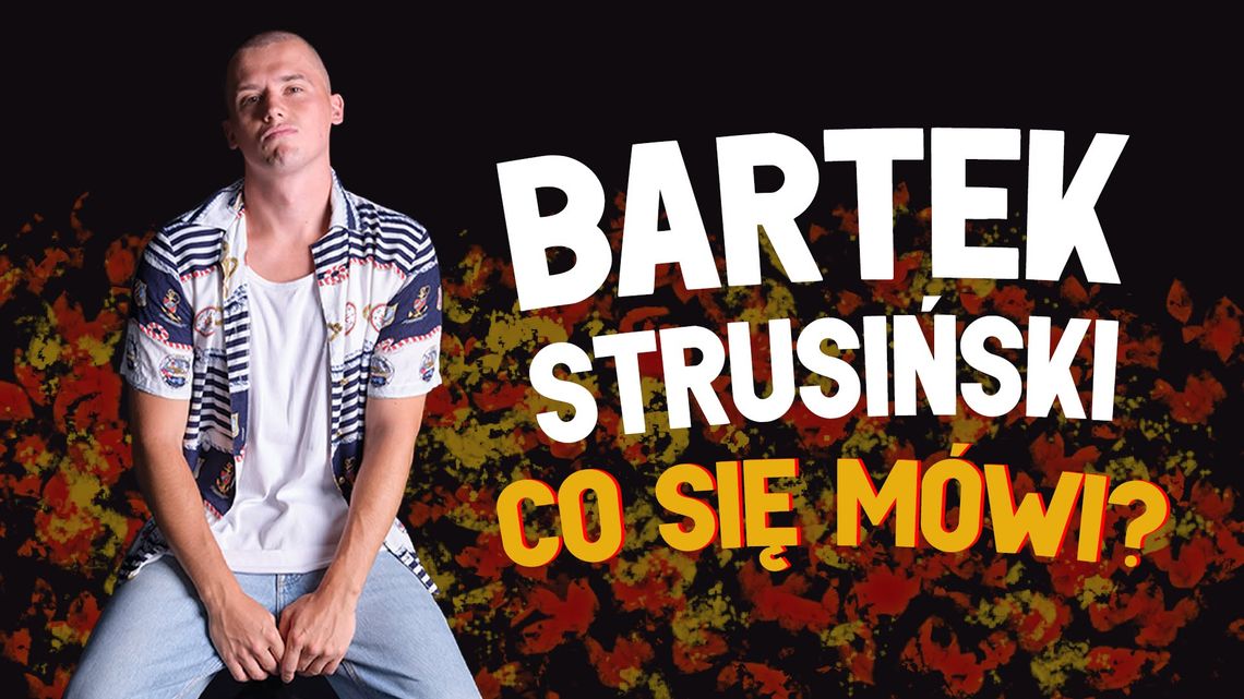 Bartek Strusiński - Co się mówi? Bartek Strusiński - Co się mówi?