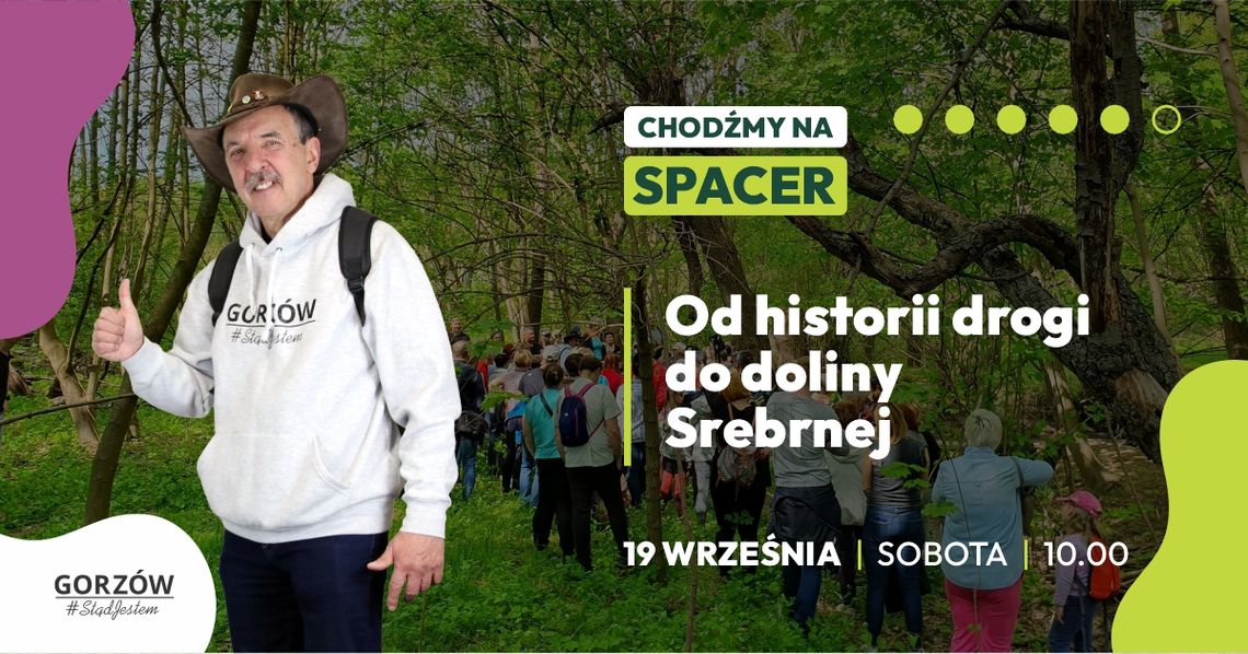 ChodźMY na spacer - Od historii drogi do doliny Srebrnej