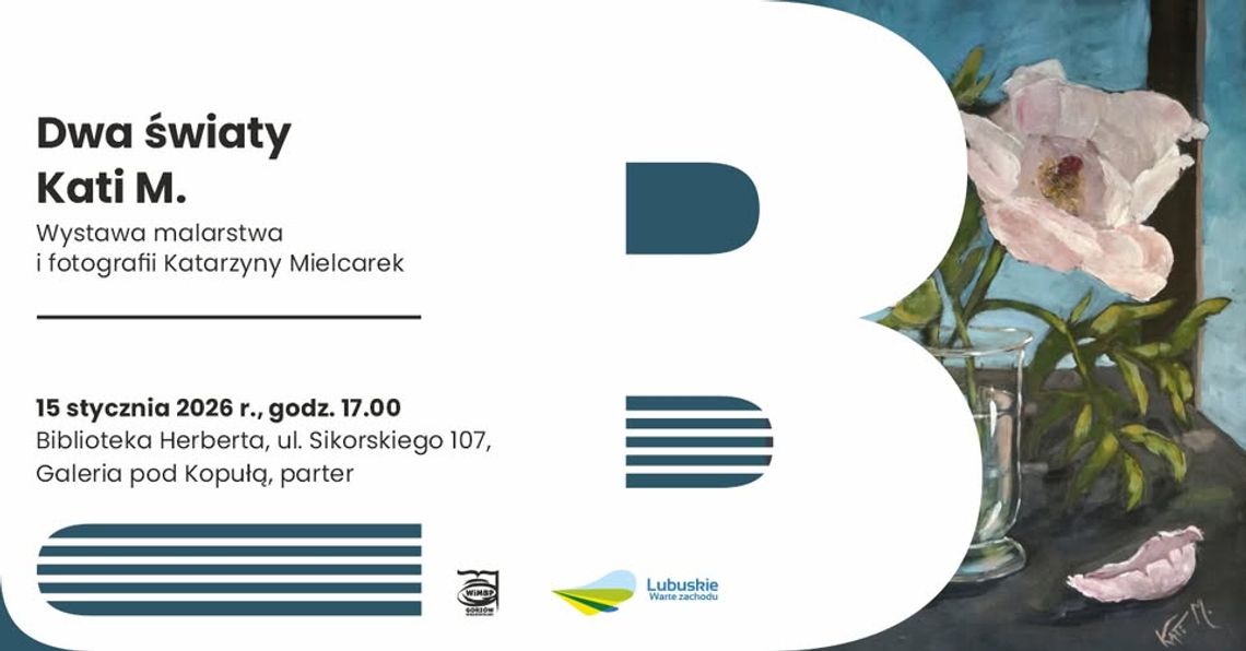 Dwa światy Kati M. – wernisaż wystawy malarstwa i fotografii Katarzyny Mielcarek