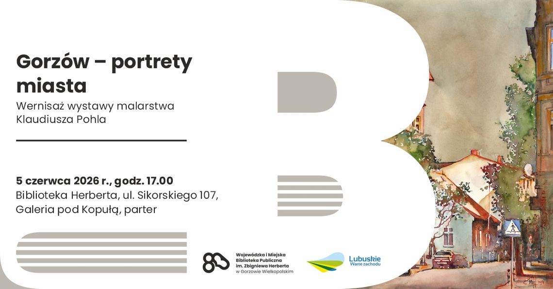 Gorzów - portrety miasta – wernisaż wystawy malarstwa Klaudiusza Pohla