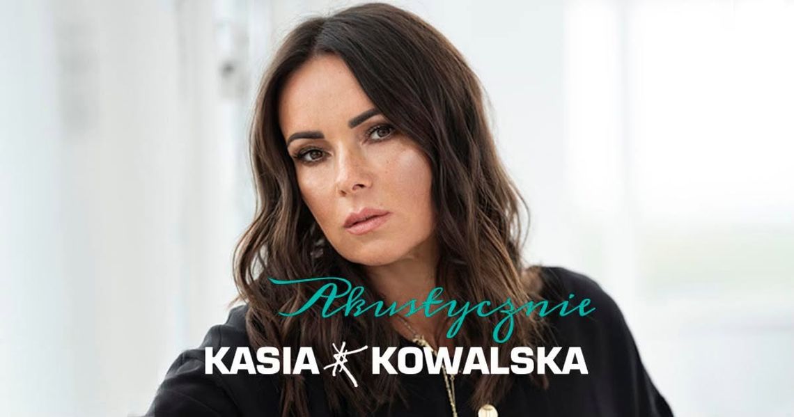 Kasia Kowalska akustycznie Kasia Kowalska akustycznie