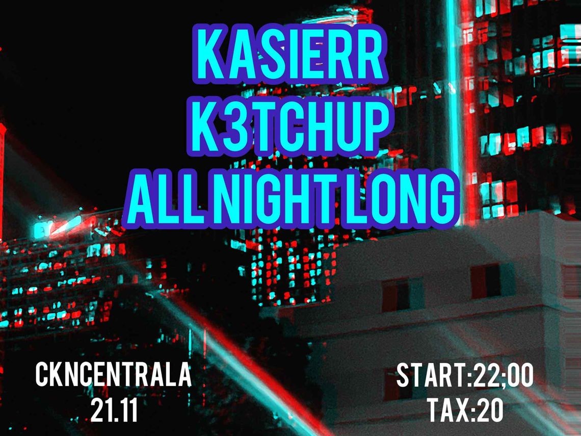 Kasierr & K3tchup - All Night Long
