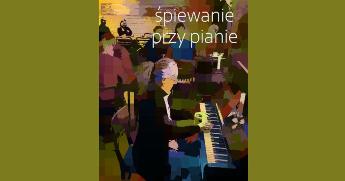 KLUBOWE ŚPIEWANIE PRZY PIANIE - zaśpiewaj na scenie KLUBOWE ŚPIEWANIE PRZY PIANIE - zaśpiewaj na scenie