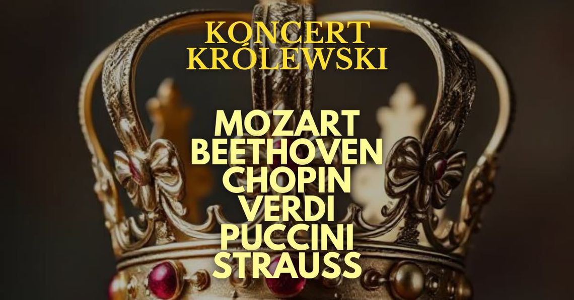 Koncert Królewski - Majestat Klasyki Koncert Królewski - Majestat Klasyki