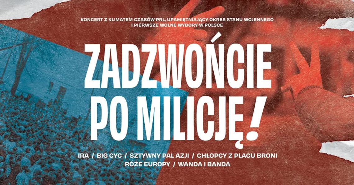 Koncert Zadzwońcie po Milicję Koncert Zadzwońcie po Milicję