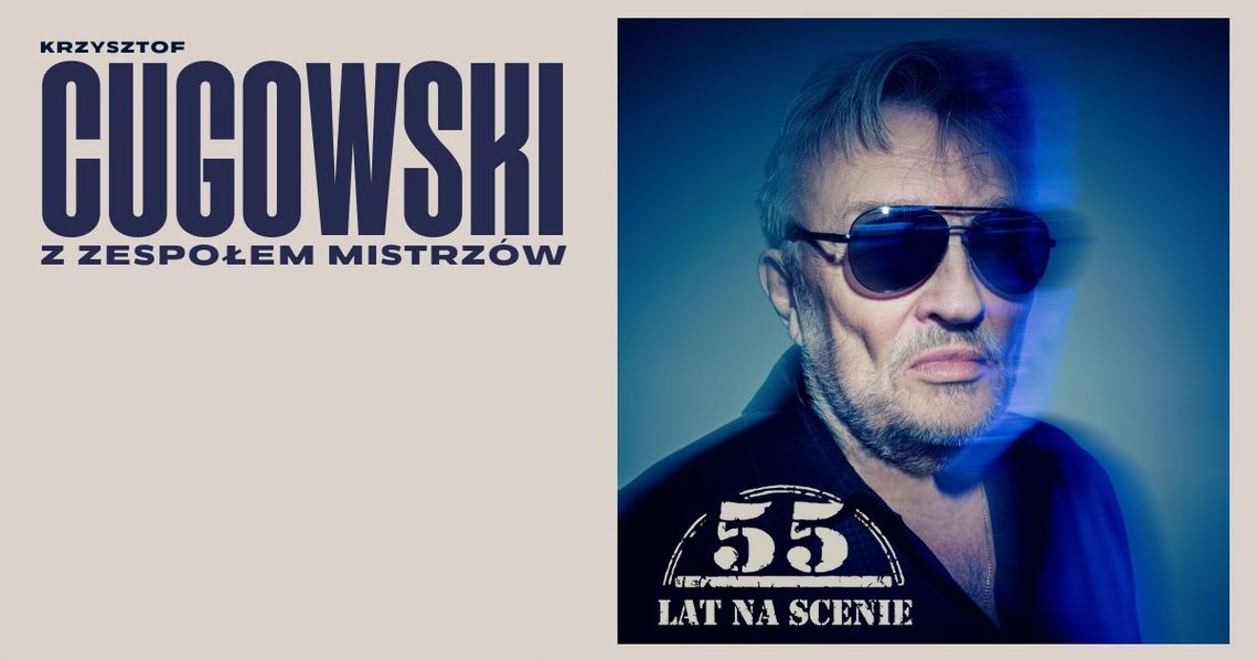 Krzysztof Cugowski - 55 lat na scenie