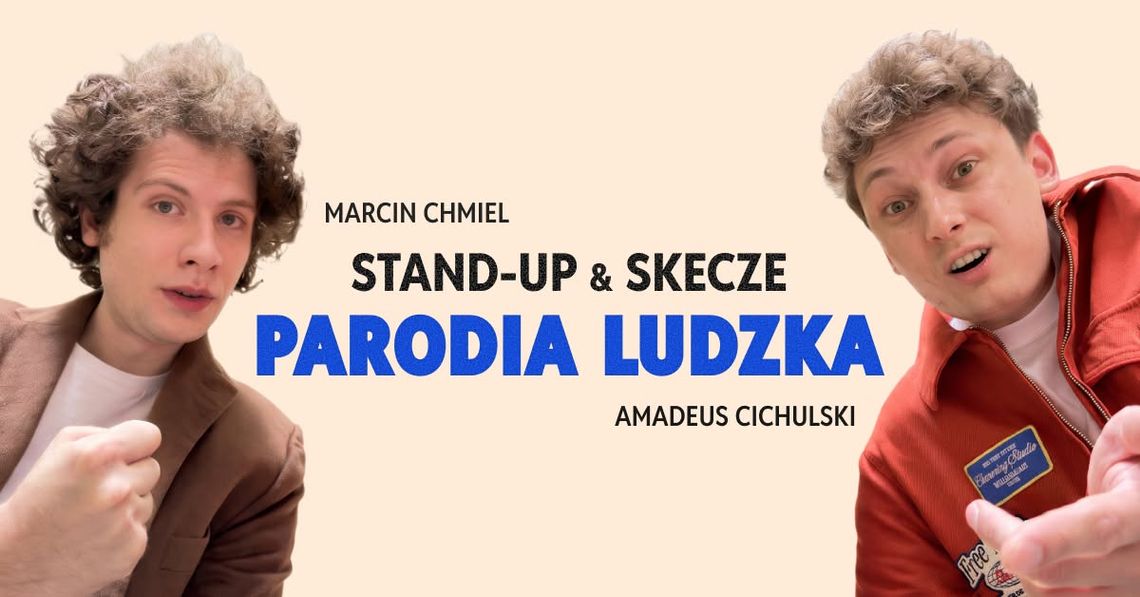 Marcin Chmiel i Amadeus Cichulski - Parodia ludzka Marcin Chmiel i Amadeus Cichulski - Parodia ludzka