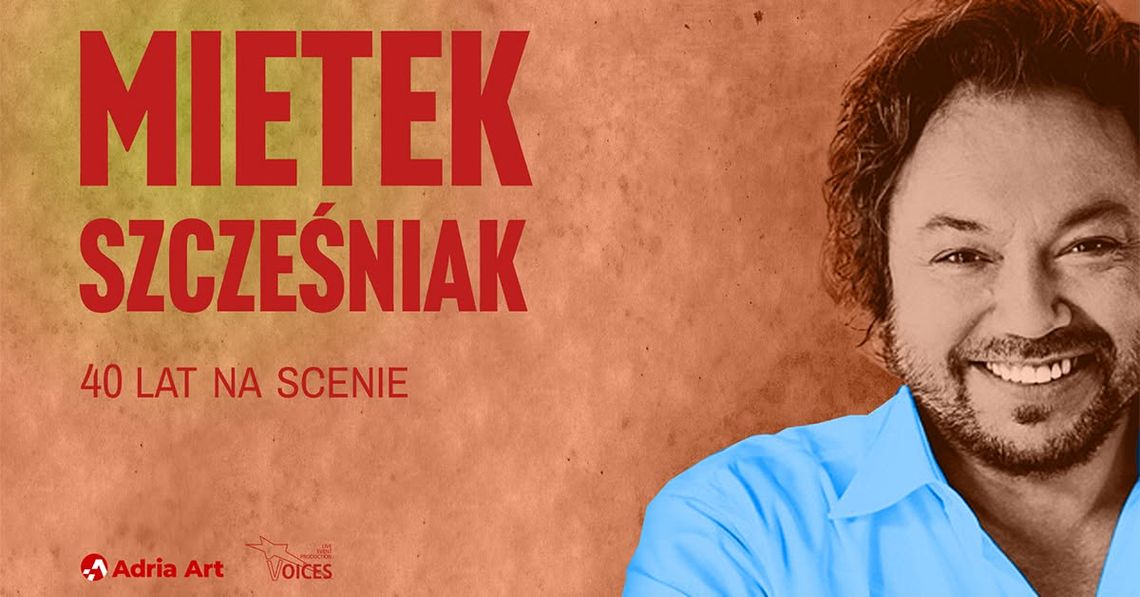 Mietek Szcześniak 40 lat na scenie Mietek Szcześniak 40 lat na scenie