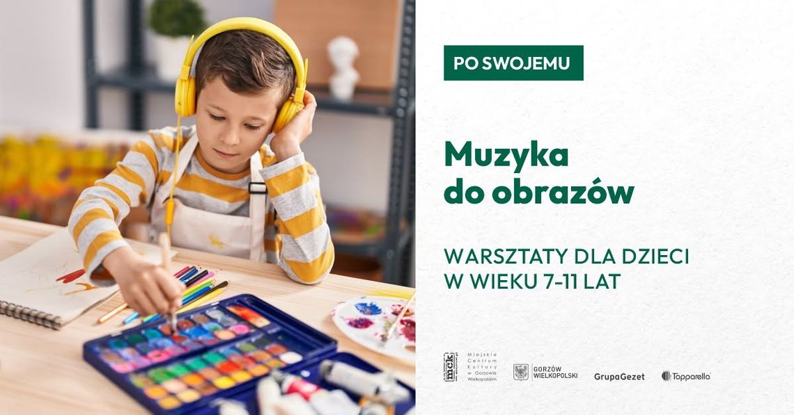 Po swojemu – „Muzyka do obrazów” – spotkanie twórcze dla dzieci Po swojemu – „Muzyka do obrazów” – spotkanie twórcze dla dzieci