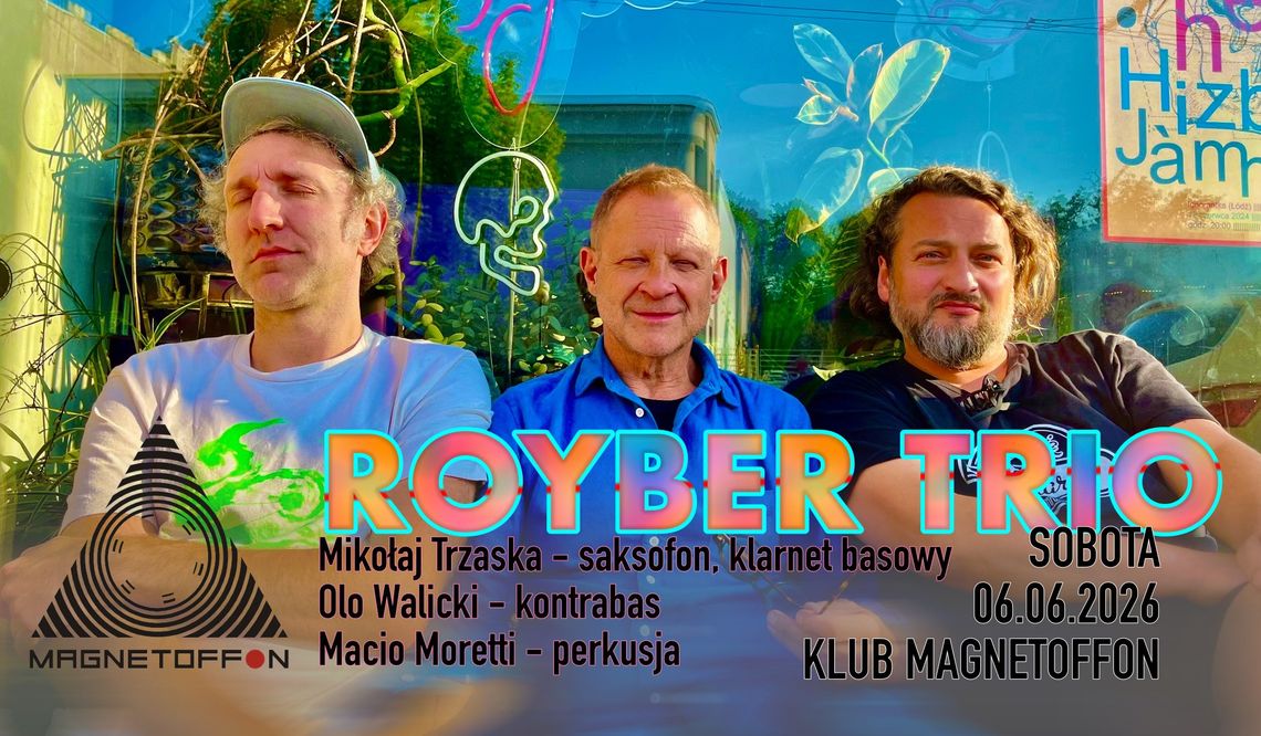 Royber Trio - Macio Moretti & Mikołaj Trzaska & Olo Walicki Royber Trio - Macio Moretti & Mikołaj Trzaska & Olo Walicki