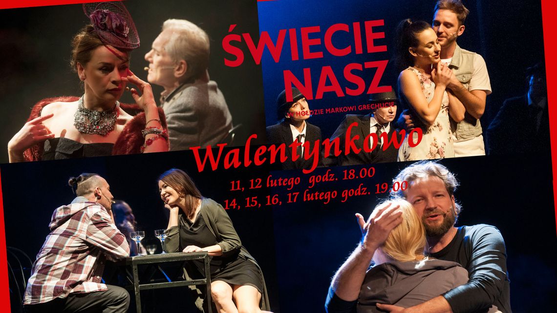 ŚWIECIE NASZ - Walentynki w teatrze! ŚWIECIE NASZ - Walentynki w teatrze!