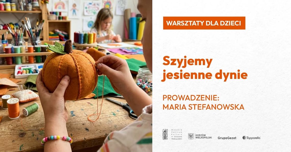 Szyjemy jesienne dynie - warsztaty dla dzieci