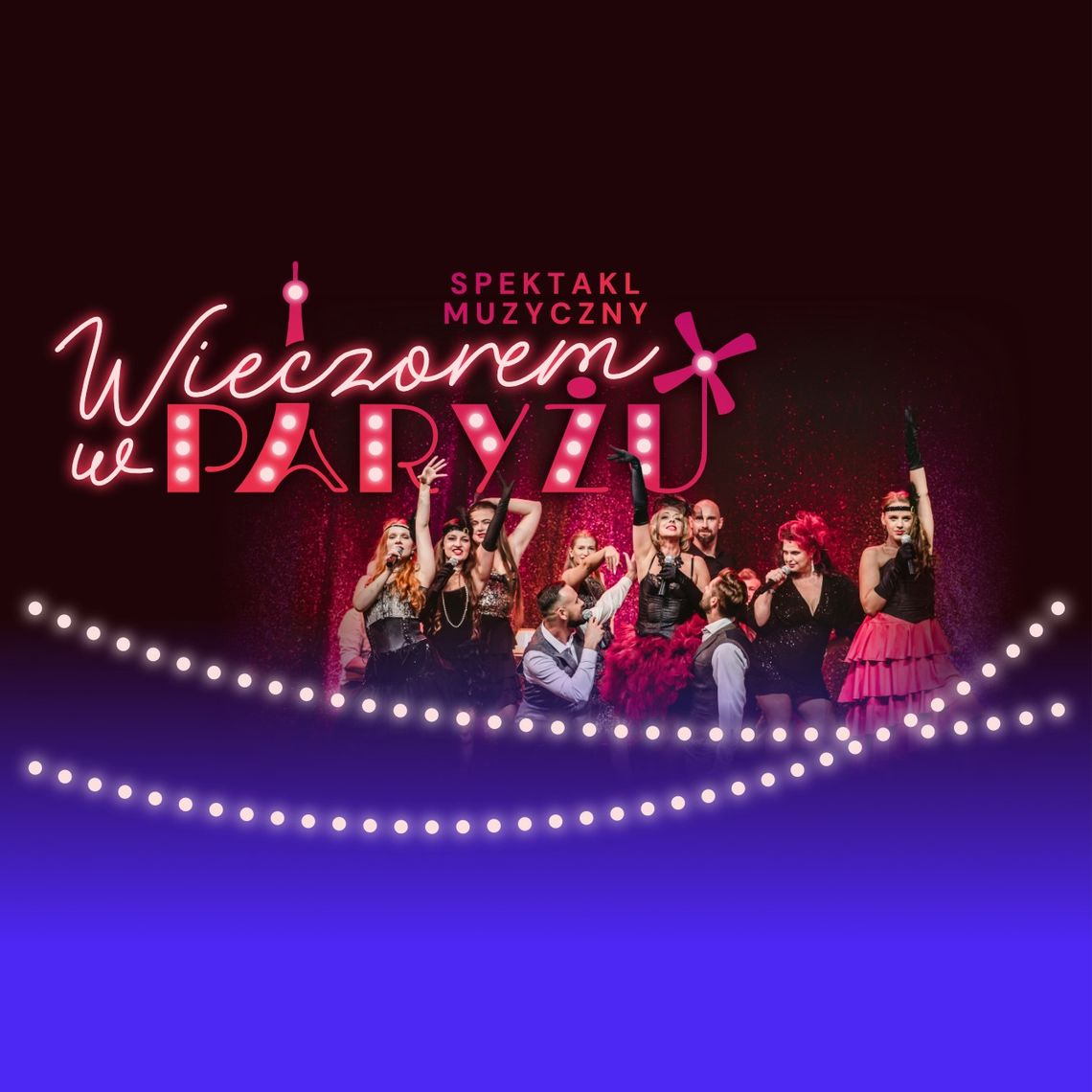 Wieczorem w Paryżu - spektakl muzyczny